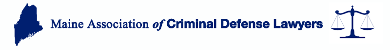 Maine Association of Criminal Defense Lawyers